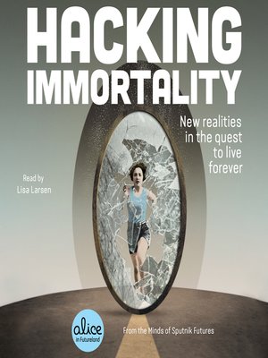 cover image of Hacking Immortality